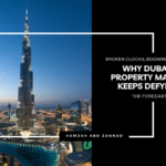 Broken Clocks, Booming Towers: Why Dubai’s Property Market Keeps Defying the Forecasts