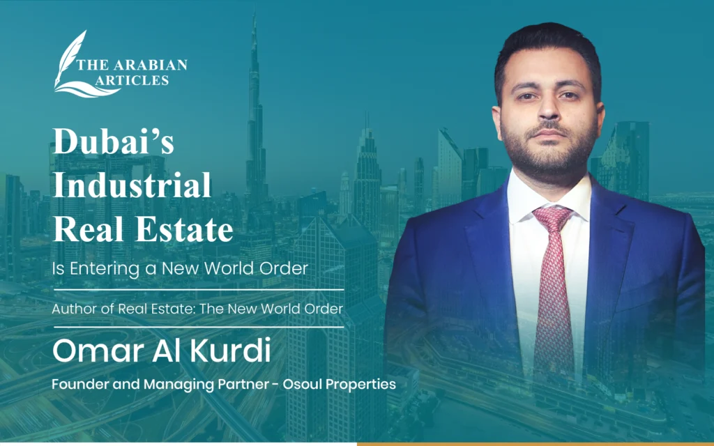 𝐃𝐮𝐛𝐚𝐢’𝐬 𝐈𝐧𝐝𝐮𝐬𝐭𝐫𝐢𝐚𝐥 𝐑𝐞𝐚𝐥 𝐄𝐬𝐭𝐚𝐭𝐞 𝐈𝐬 𝐄𝐧𝐭𝐞𝐫𝐢𝐧𝐠 𝐚 𝐍𝐞𝐰 𝐖𝐨𝐫𝐥𝐝 𝐎𝐫𝐝𝐞𝐫